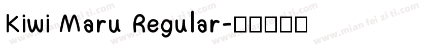 Kiwi Maru Regular字体转换